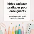 Cadeaux pratiques pour enseignants sur une table