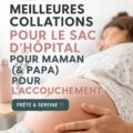 Une sélection de collations saines et gourmandes pour le sac de maternité.