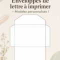 Ensemble de modèles d'enveloppes imprimables, colorés et créatifs sur une table.