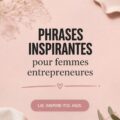 Un tableau avec des phrases inspirantes pour femmes entrepreneuses sur un fond coloré.